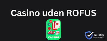 Opdag Verden af Casinoer uden Rofus Opdag Verden af Casinoer uden Rofus