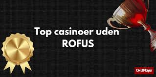 Oplev Danske Casinoer Uden Rofus - Spil Uden Bekymringer Oplev Danske Casinoer Uden Rofus - Spil Uden Bekymringer